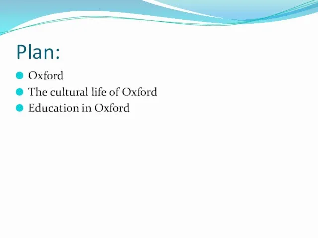 Plan: Oxford The cultural life of Oxford Education in Oxford