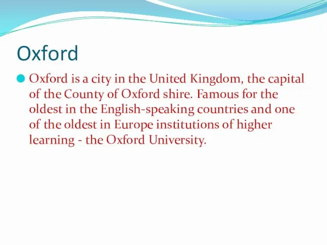 Oxford Oxford is a city in the United Kingdom, the