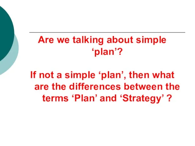 Are we talking about simple ‘plan’? If not a simple
