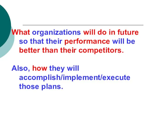 What organizations will do in future so that their performance