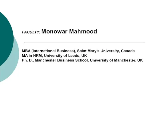 FACULTY: Monowar Mahmood MBA (International Business), Saint Mary’s University, Canada