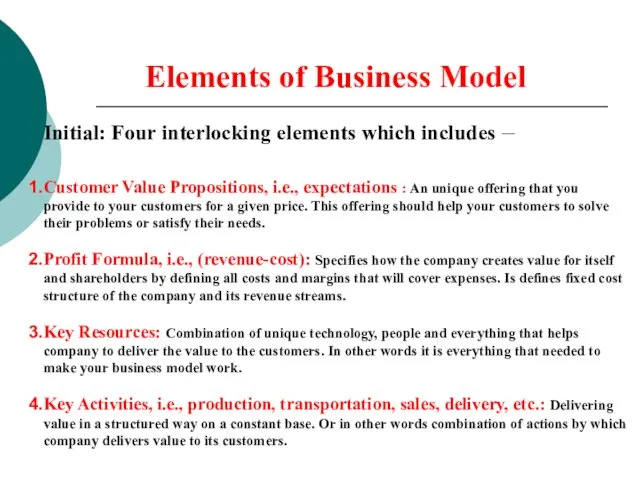 Elements of Business Model Initial: Four interlocking elements which includes