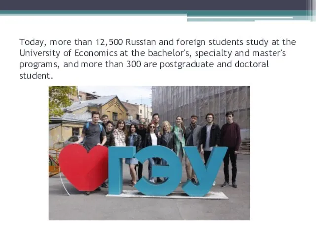 Today, more than 12,500 Russian and foreign students study at