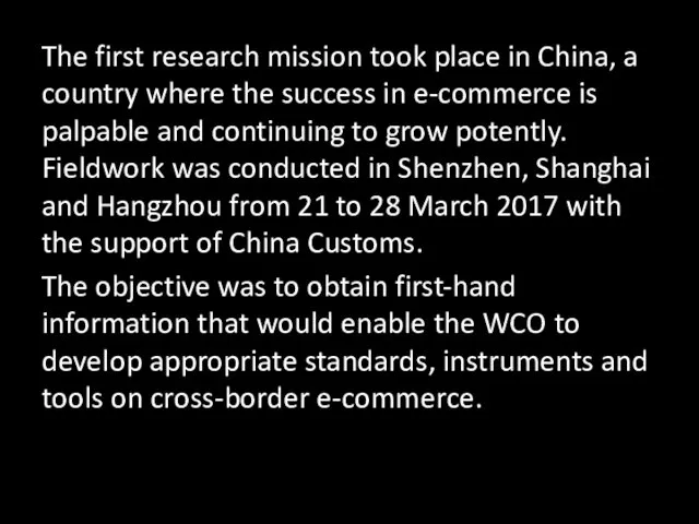 The first research mission took place in China, a country