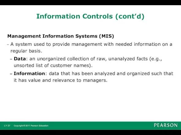 Management Information Systems (MIS) A system used to provide management