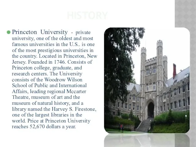 HISTORY Princeton University - private university, one of the oldest