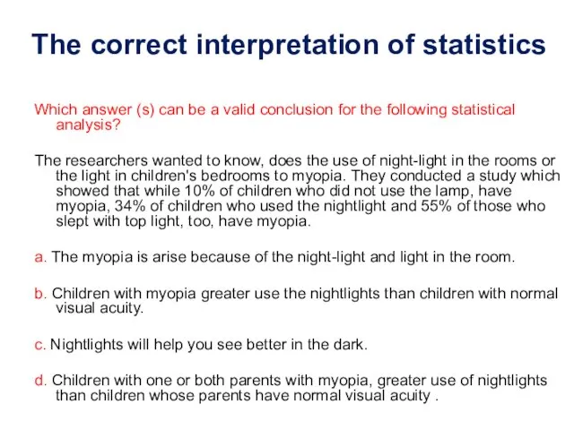 The correct interpretation of statistics Which answer (s) can be a valid conclusion