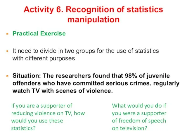 Activity 6. Recognition of statistics manipulation Practical Exercise It need