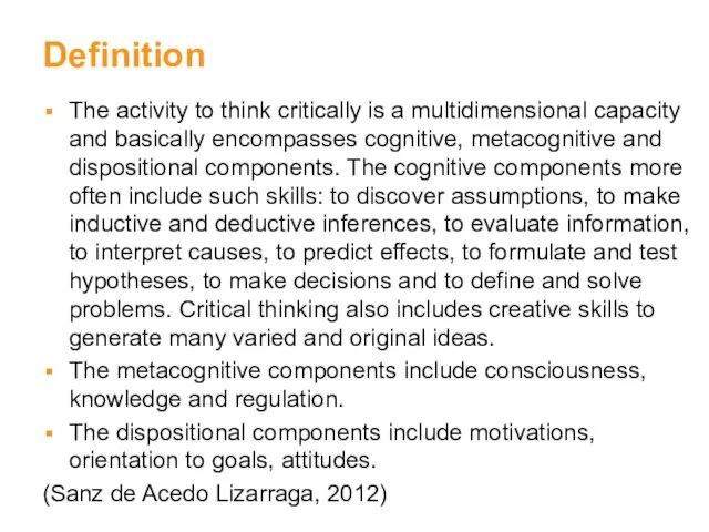 Definition The activity to think critically is a multidimensional capacity and basically encompasses