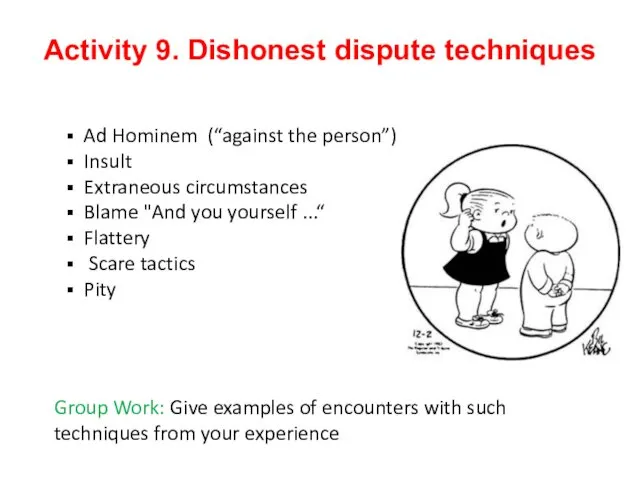 Activity 9. Dishonest dispute techniques Ad Hominem (“against the person”)