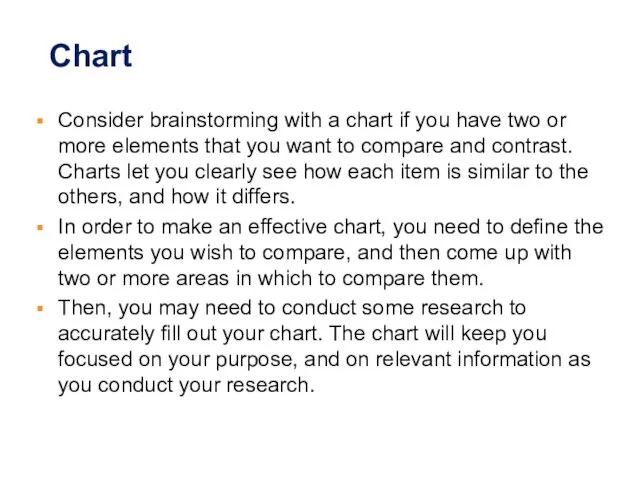 Consider brainstorming with a chart if you have two or