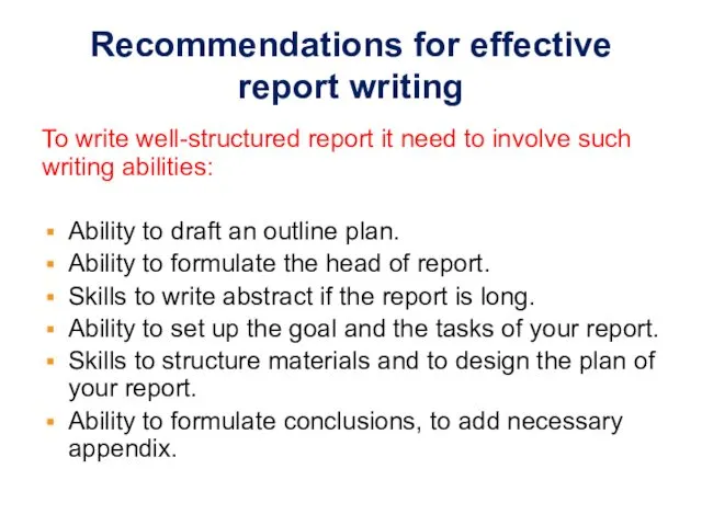 Recommendations for effective report writing To write well-structured report it need to involve