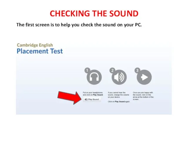 CHECKING THE SOUND The first screen is to help you check the sound on your PC.
