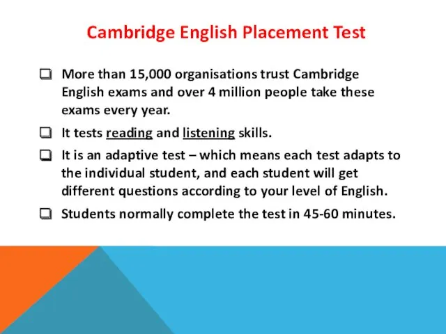 More than 15,000 organisations trust Cambridge English exams and over 4 million people