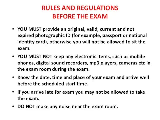 RULES AND REGULATIONS BEFORE THE EXAM YOU MUST provide an original, valid, current