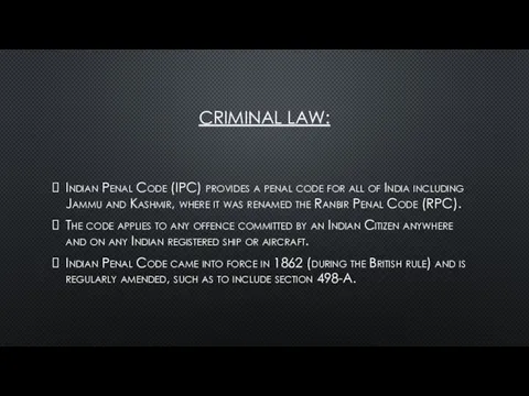 CRIMINAL LAW: Indian Penal Code (IPC) provides a penal code