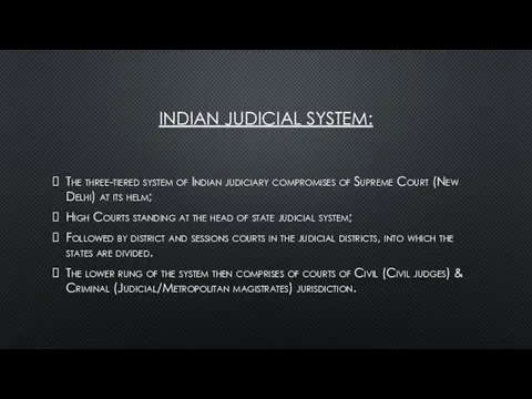 INDIAN JUDICIAL SYSTEM: The three-tiered system of Indian judiciary compromises