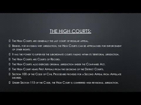 THE HIGH COURTS: The High Courts are generally the last