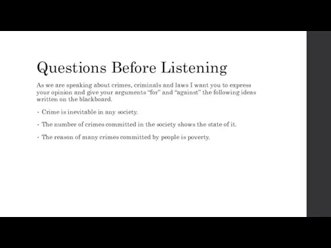 Questions Before Listening As we are speaking about crimes, criminals