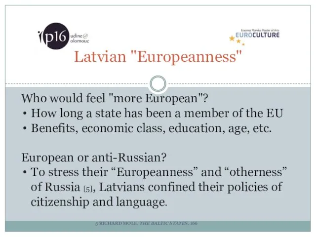 Latvian "Europeanness" Who would feel "more European"? How long a