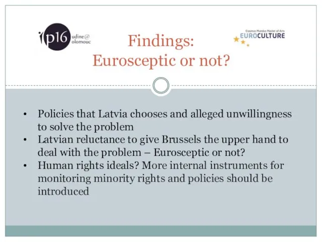 Findings: Eurosceptic or not? Policies that Latvia chooses and alleged