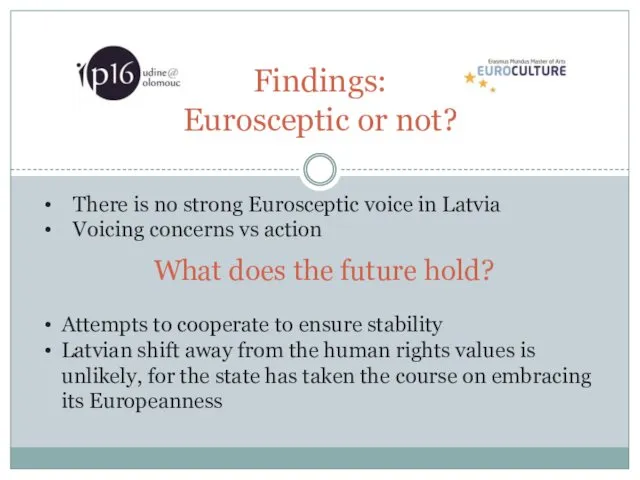 Findings: Eurosceptic or not? There is no strong Eurosceptic voice