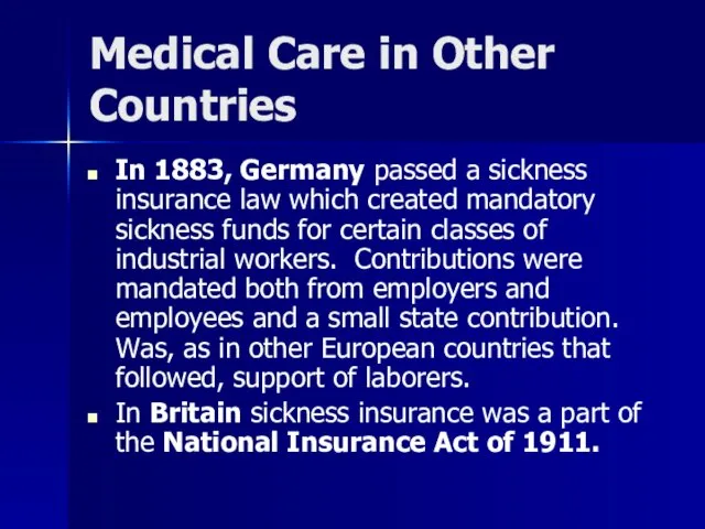 Medical Care in Other Countries In 1883, Germany passed a