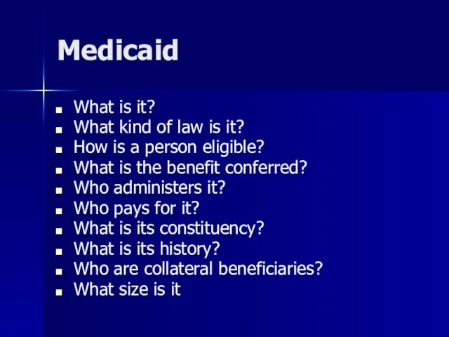 Medicaid What is it? What kind of law is it?