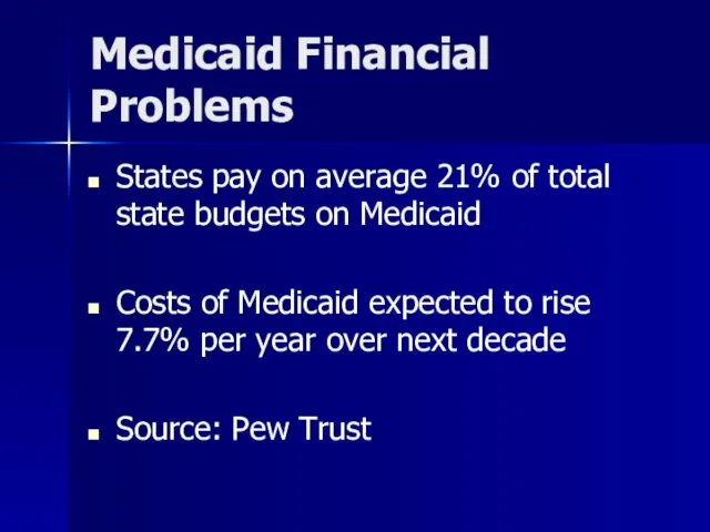 Medicaid Financial Problems States pay on average 21% of total