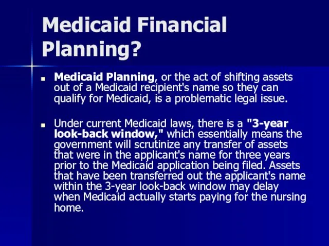 Medicaid Financial Planning? Medicaid Planning, or the act of shifting