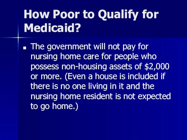 How Poor to Qualify for Medicaid? The government will not