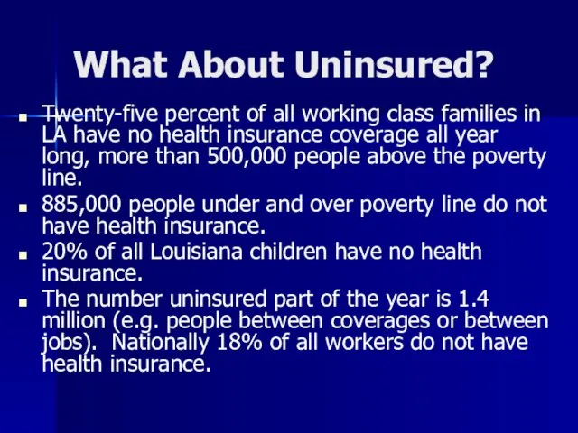 What About Uninsured? Twenty-five percent of all working class families