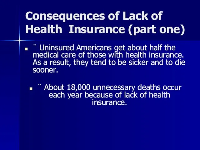 Consequences of Lack of Health Insurance (part one) ¨ Uninsured