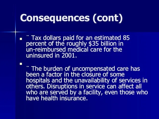 Consequences (cont) ¨ Tax dollars paid for an estimated 85