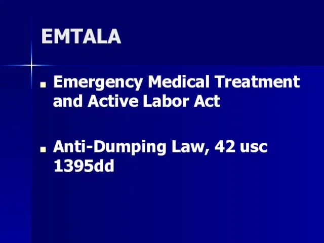 EMTALA Emergency Medical Treatment and Active Labor Act Anti-Dumping Law, 42 usc 1395dd