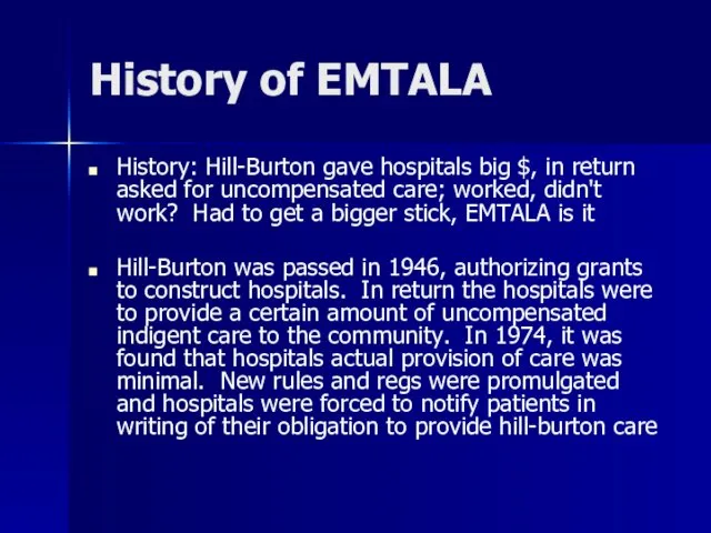 History of EMTALA History: Hill-Burton gave hospitals big $, in