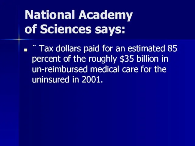 National Academy of Sciences says: ¨ Tax dollars paid for