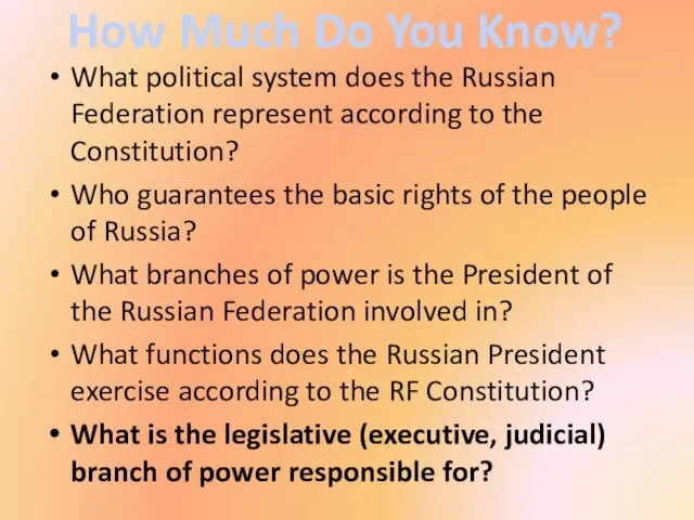 How Much Do You Know? What political system does the