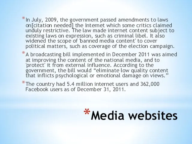 Media websites In July, 2009, the government passed amendments to