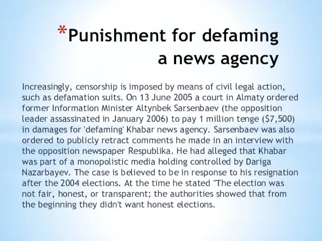 Punishment for defaming a news agency Increasingly, censorship is imposed