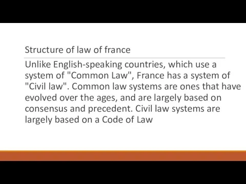 Structure of law of france Unlike English-speaking countries, which use