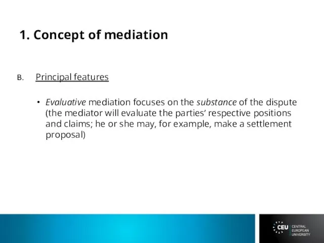 1. Concept of mediation Principal features Evaluative mediation focuses on