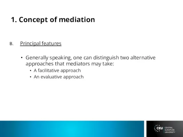 1. Concept of mediation Principal features Generally speaking, one can