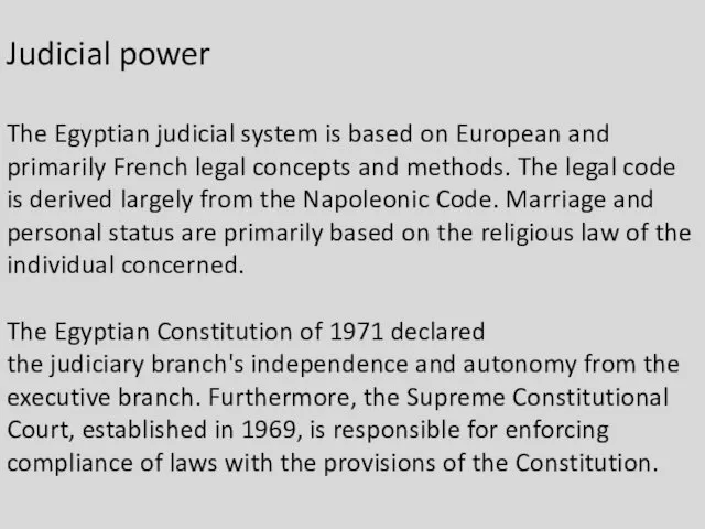 Judicial power The Egyptian judicial system is based on European