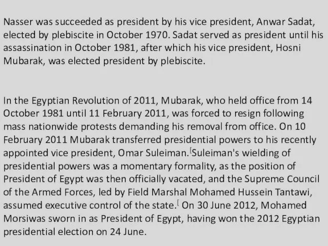 Nasser was succeeded as president by his vice president, Anwar
