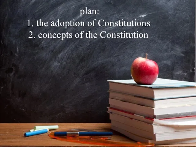plan: the adoption of Constitutions concepts of the Constitution