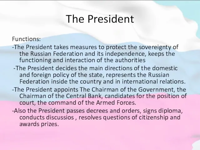 The President Functions: -The President takes measures to protect the