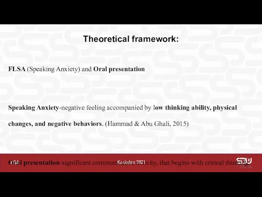 Kaskelen 2021 #04 Theoretical framework: FLSA (Speaking Anxiety) and Oral