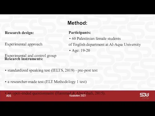 Kaskelen 2021 #05 Method: Research design: Experimental approach Experimental and