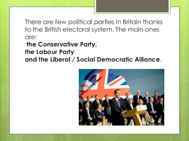 There are few political parties in Britain thanks to the